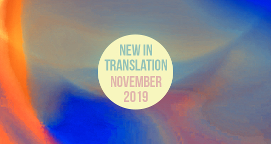 What S New In Translation November 2019 Asymptote Blog