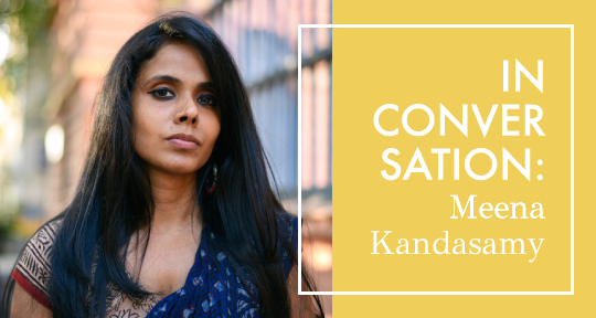 Aesthetic Choices Are Political Choices: An Interview with Meena Kandasamy  - Asymptote Blog