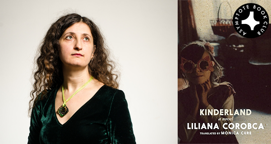 Announcing Our November Book Club Selection: Kinderland by Liliana Corobca  - Asymptote Blog